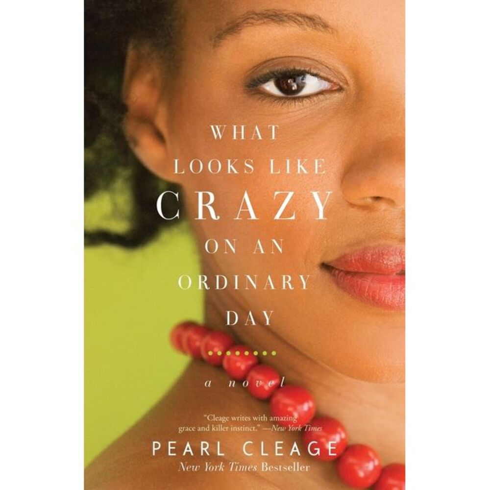 What Looks Like Crazy On an Ordinary Day -- Pearl Cleage